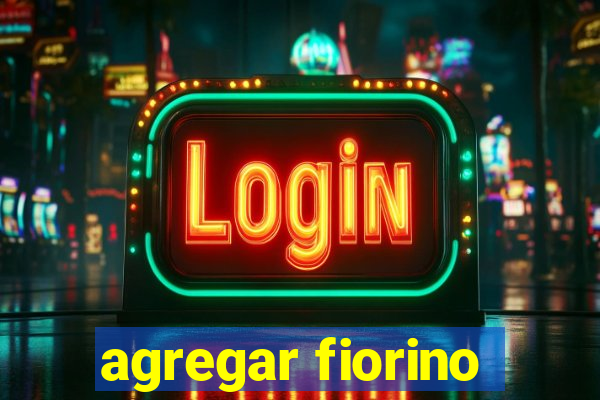 agregar fiorino